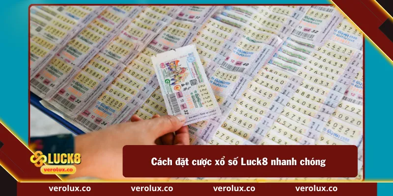 Cách đặt cược xổ số Luck8 nhanh chóng