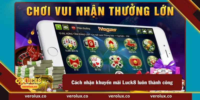 Cách nhận khuyến mãi Luck8 luôn thành công 