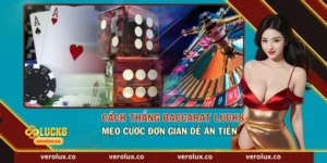 Cách Thắng Baccarat Luck8 – Mẹo Cược Đơn Giản Dễ Ăn Tiền