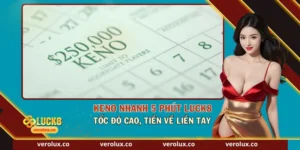 Keno Nhanh 5 Phút Luck8 – Tốc Độ Cao, Tiền Về Liền Tay