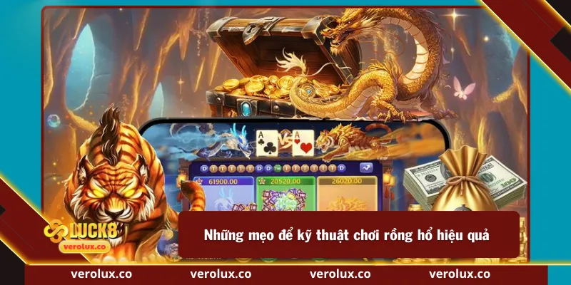 Những mẹo để kỹ thuật chơi rồng hổ hiệu quả